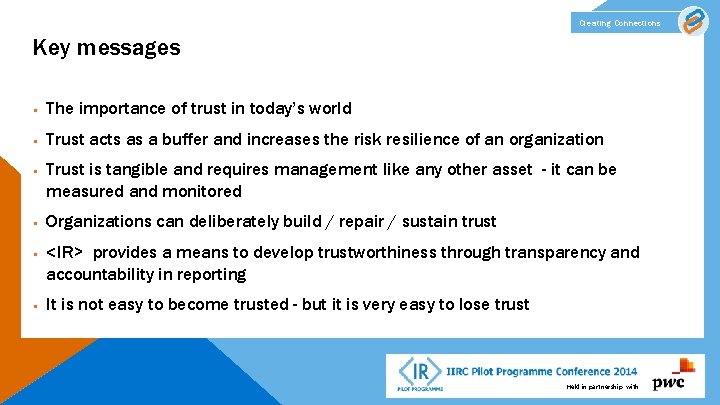 Creating Connections Key messages § The importance of trust in today’s world § Trust