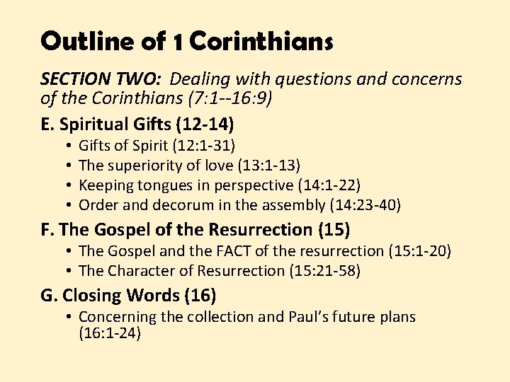 Outline of 1 Corinthians SECTION TWO: Dealing with questions and concerns of the Corinthians