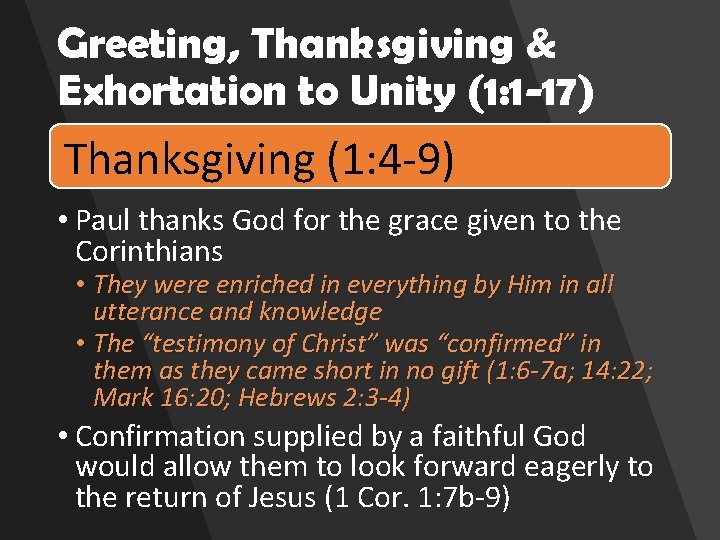 Greeting, Thanksgiving & Exhortation to Unity (1: 1 -17) Thanksgiving (1: 4 -9) •