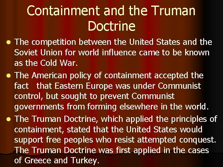 Containment and the Truman Doctrine The competition between the United States and the Soviet