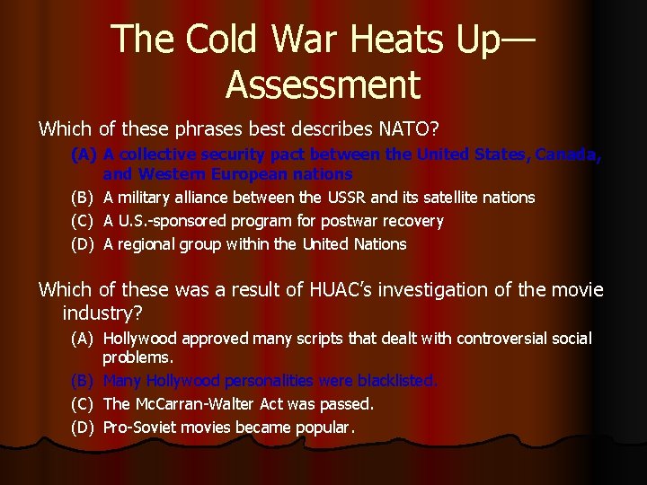 The Cold War Heats Up— Assessment Which of these phrases best describes NATO? (A)