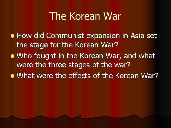 The Korean War l How did Communist expansion in Asia set the stage for