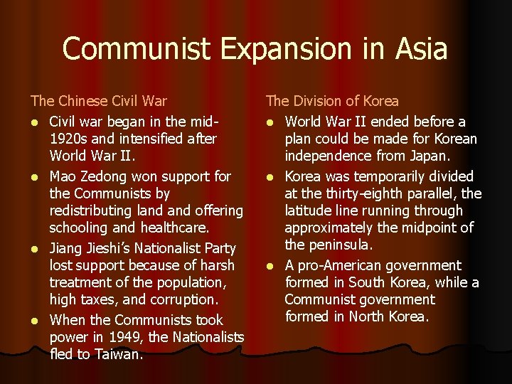 Communist Expansion in Asia The Chinese Civil War l Civil war began in the