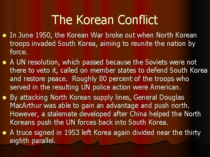 The Korean Conflict l l In June 1950, the Korean War broke out when