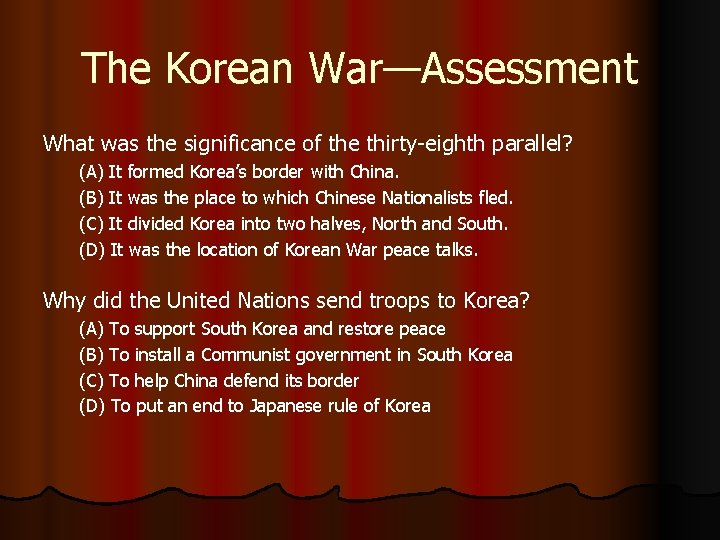 The Korean War—Assessment What was the significance of the thirty-eighth parallel? (A) It formed