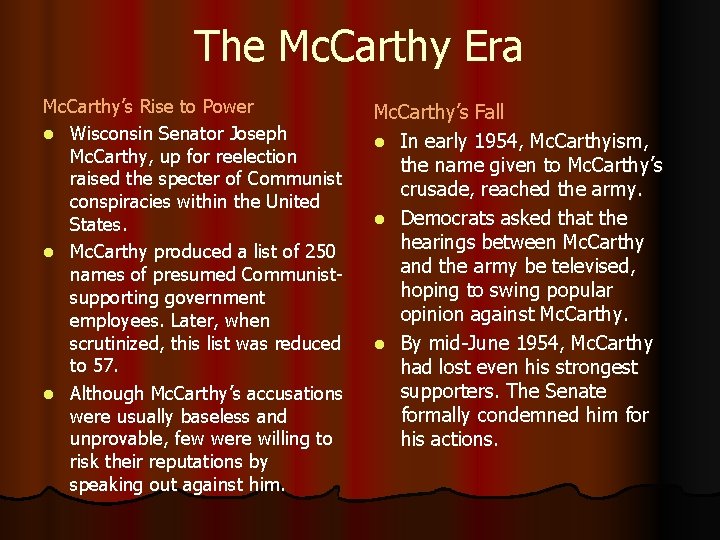 The Mc. Carthy Era Mc. Carthy’s Rise to Power l Wisconsin Senator Joseph Mc.