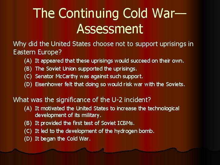 The Continuing Cold War— Assessment Why did the United States choose not to support