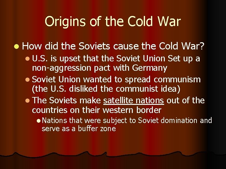 Origins of the Cold War l How did the Soviets cause the Cold War?