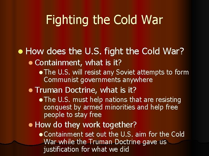 Fighting the Cold War l How does the U. S. fight the Cold War?