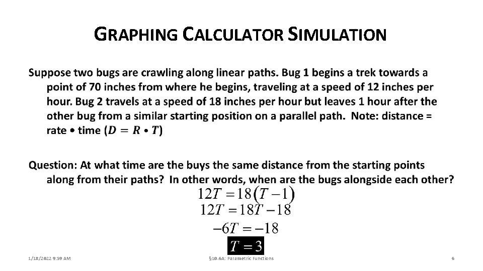 GRAPHING CALCULATOR SIMULATION 1/18/2022 9: 59 AM § 10. 6 A: Parametric Functions 6