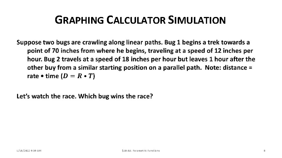 GRAPHING CALCULATOR SIMULATION 1/18/2022 9: 59 AM § 10. 6 A: Parametric Functions 8