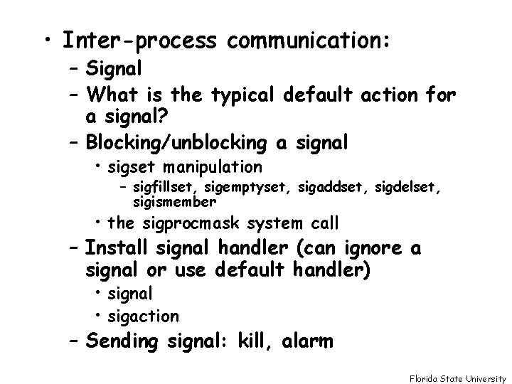  • Inter-process communication: – Signal – What is the typical default action for