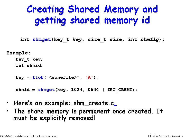 Creating Shared Memory and getting shared memory id int shmget(key_t key, size_t size, int