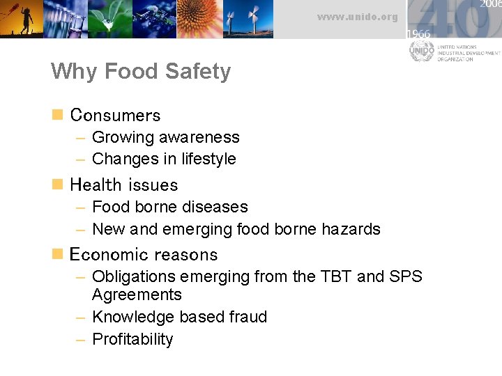 www. unido. org Why Food Safety n Consumers – Growing awareness – Changes in