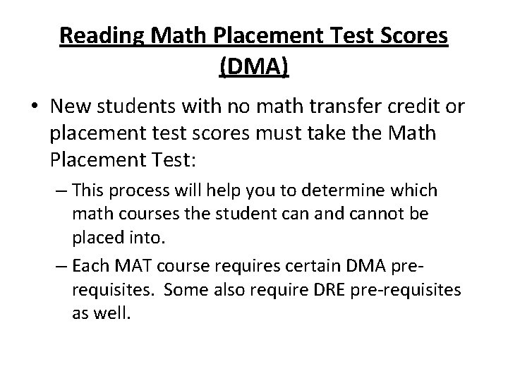 Reading Math Placement Test Scores (DMA) • New students with no math transfer credit