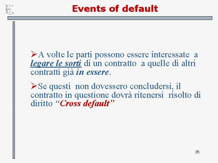 Events of default ØA volte le parti possono essere interessate a legare le sorti