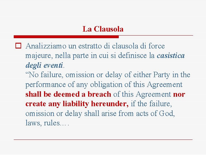 La Clausola o Analizziamo un estratto di clausola di force majeure, nella parte in