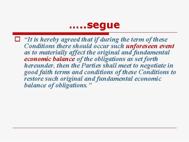 …. . segue o “It is hereby agreed that if during the term of