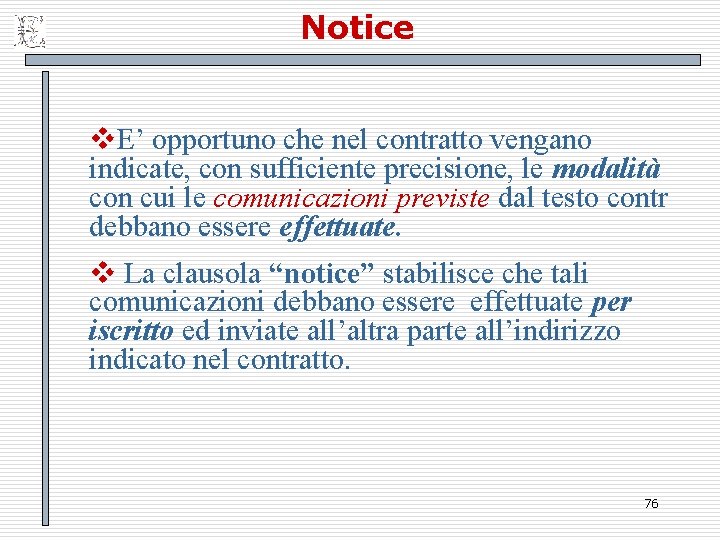 Notice v. E’ opportuno che nel contratto vengano indicate, con sufficiente precisione, le modalità