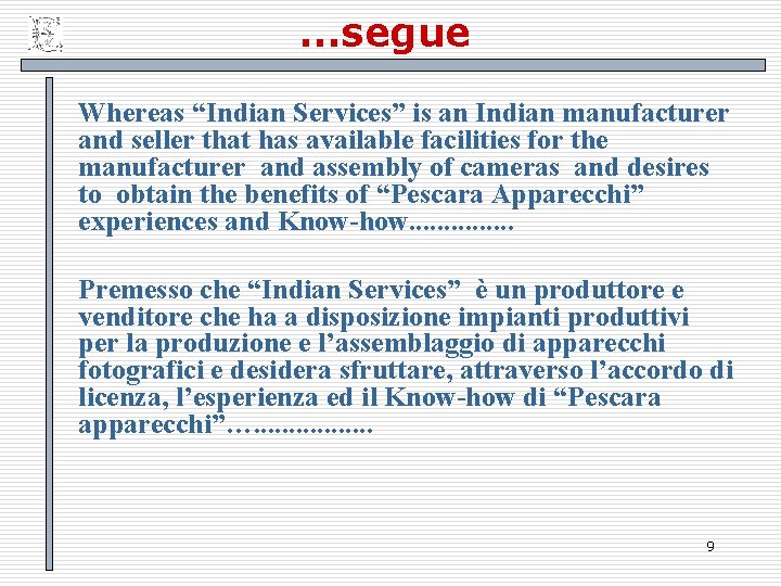 …segue Whereas “Indian Services” is an Indian manufacturer and seller that has available facilities
