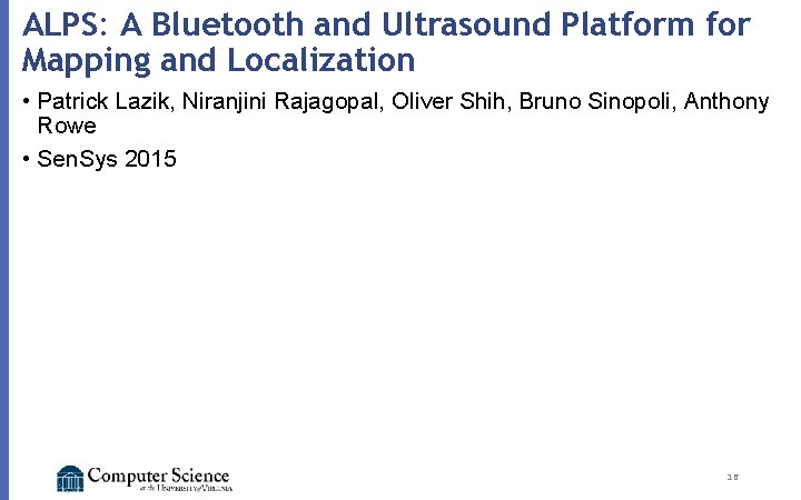 ALPS: A Bluetooth and Ultrasound Platform for Mapping and Localization • Patrick Lazik, Niranjini