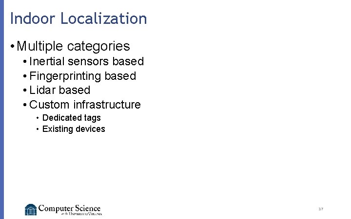 Indoor Localization • Multiple categories • Inertial sensors based • Fingerprinting based • Lidar