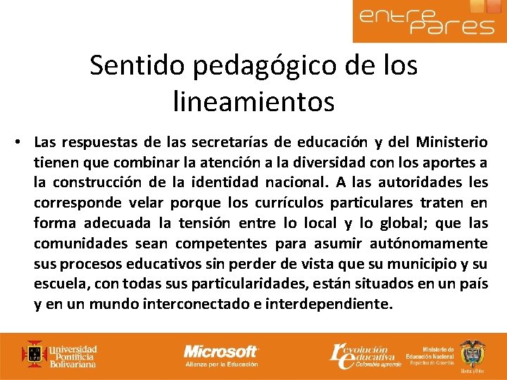 Sentido pedagógico de los lineamientos • Las respuestas de las secretarías de educación y