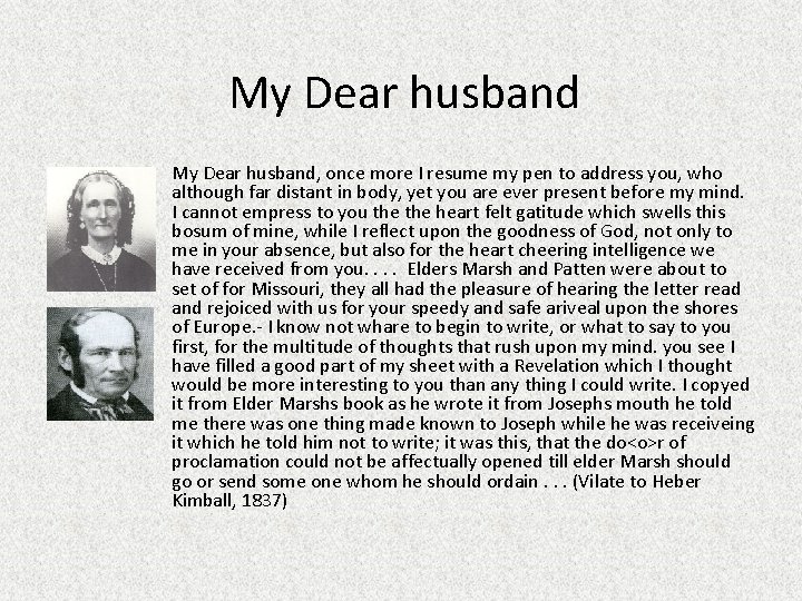 My Dear husband • My Dear husband, once more I resume my pen to