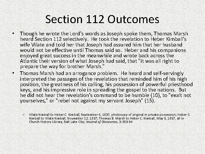 Section 112 Outcomes • Though he wrote the Lord's words as Joseph spoke them,