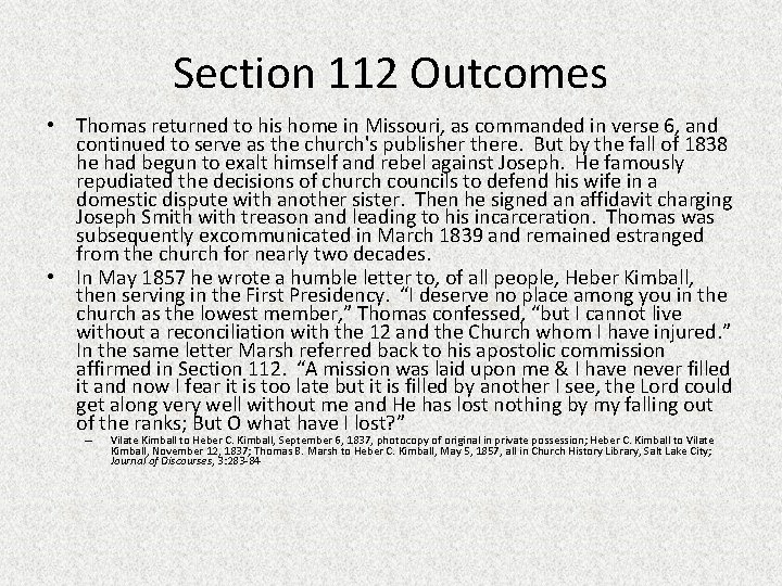 Section 112 Outcomes • Thomas returned to his home in Missouri, as commanded in