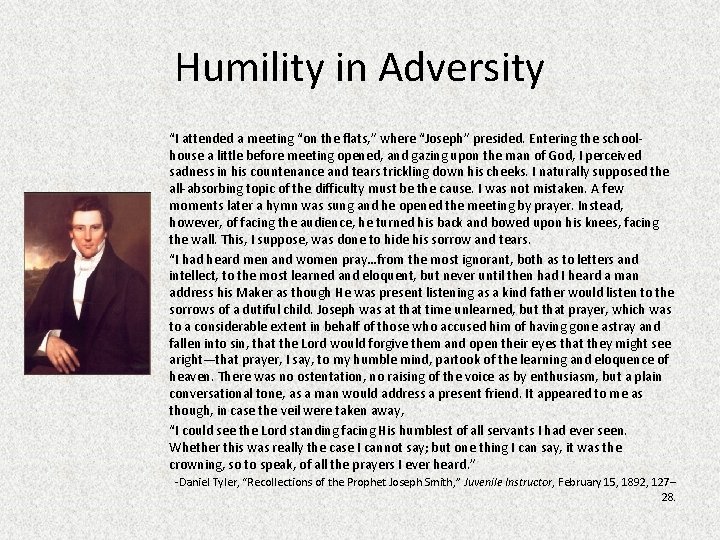 Humility in Adversity “I attended a meeting “on the flats, ” where “Joseph” presided.