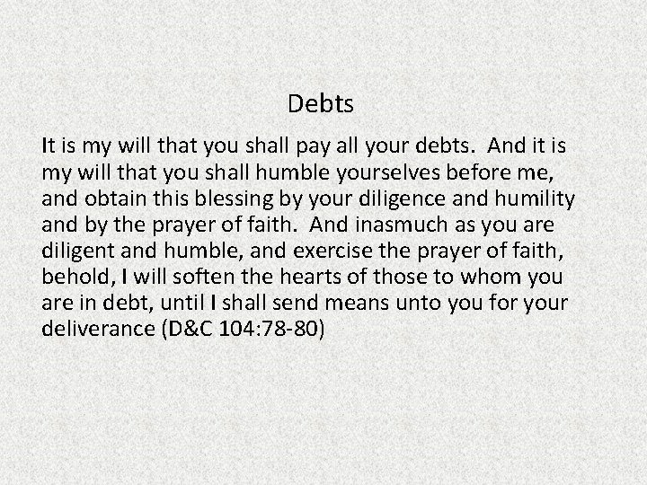 Debts It is my will that you shall pay all your debts. And it