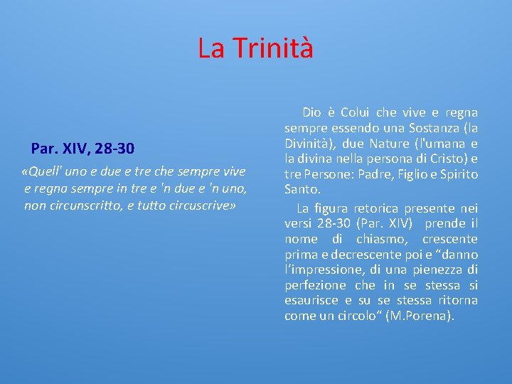 La Trinità Par. XIV, 28 -30 «Quell' uno e due e tre che sempre