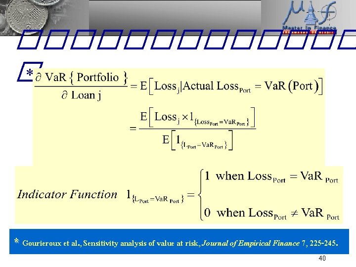 ������� � * * Gourieroux et al. , Sensitivity analysis of value at risk,