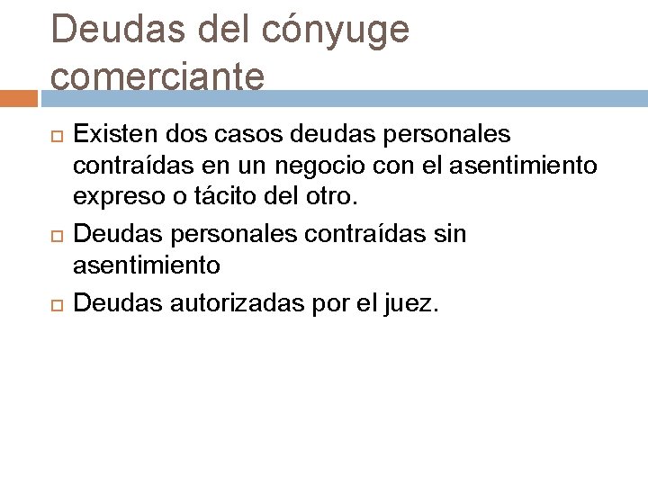 Deudas del cónyuge comerciante Existen dos casos deudas personales contraídas en un negocio con