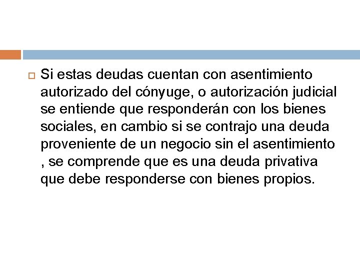  Si estas deudas cuentan con asentimiento autorizado del cónyuge, o autorización judicial se