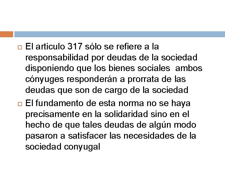  El articulo 317 sólo se refiere a la responsabilidad por deudas de la