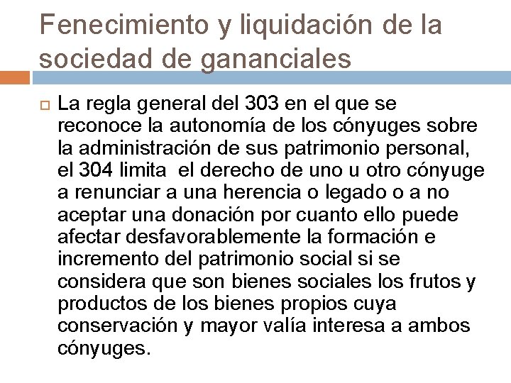 Fenecimiento y liquidación de la sociedad de gananciales La regla general del 303 en