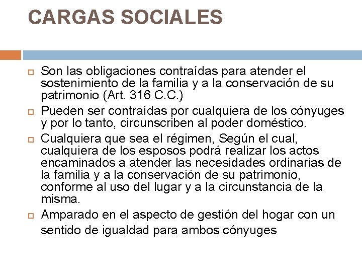 CARGAS SOCIALES Son las obligaciones contraídas para atender el sostenimiento de la familia y