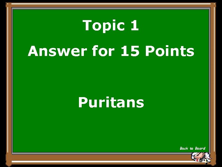 Topic 1 Answer for 15 Points Puritans Back to Board 