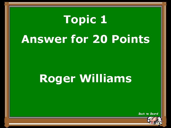 Topic 1 Answer for 20 Points Roger Williams Back to Board 