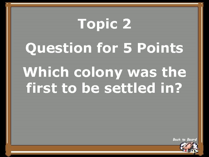 Topic 2 Question for 5 Points Which colony was the first to be settled