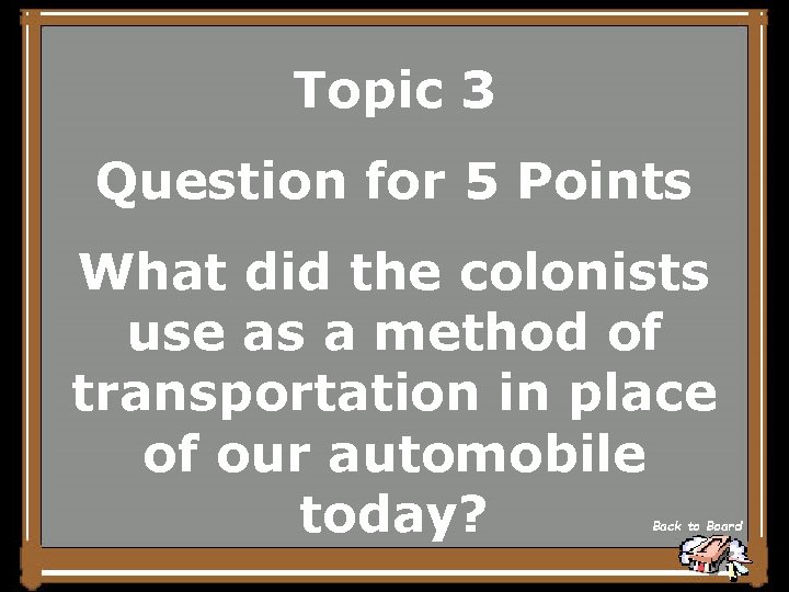 Topic 3 Question for 5 Points What did the colonists use as a method