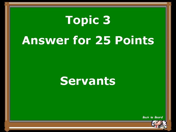 Topic 3 Answer for 25 Points Servants Back to Board 