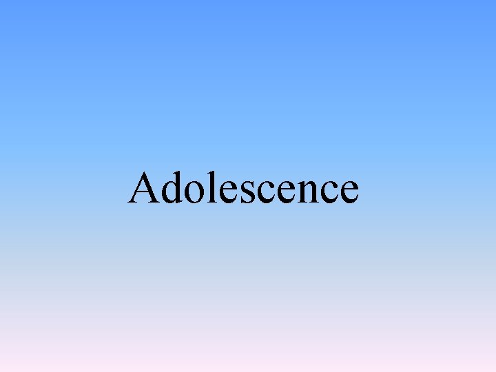 Adolescence 