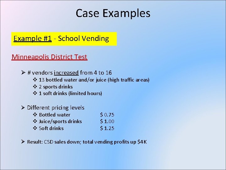 Case Examples Example #1 - School Vending Minneapolis District Test Ø # vendors increased