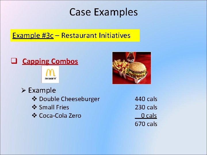 Case Examples Example #3 c – Restaurant Initiatives q Capping Combos Ø Example v