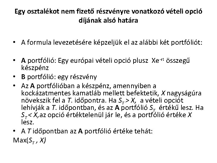 Egy osztalékot nem fizető részvényre vonatkozó vételi opció díjának alsó határa • A formula