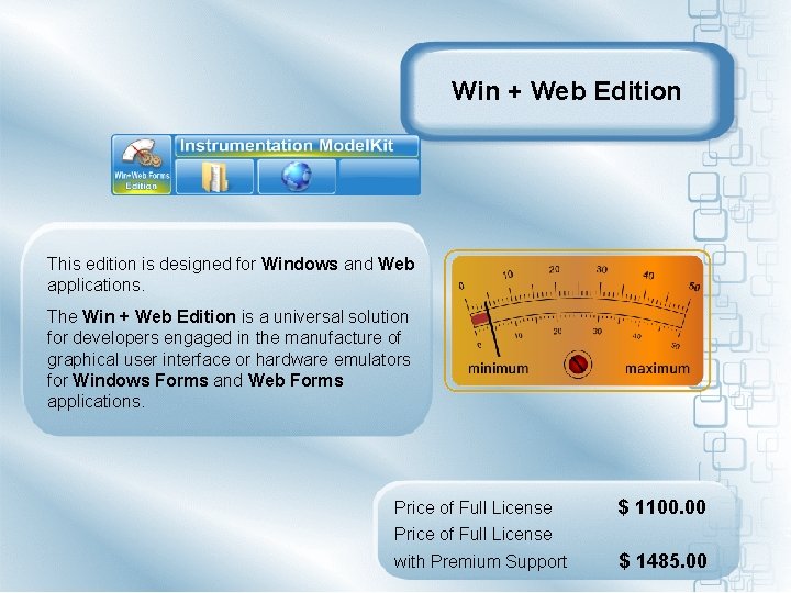 Win + Web Edition This edition is designed for Windows and Web applications. The