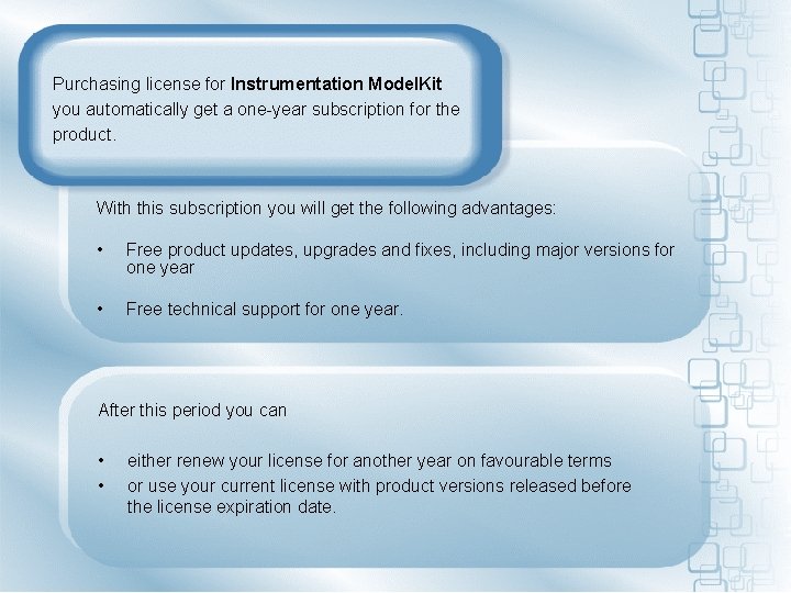 Purchasing license for Instrumentation Model. Kit you automatically get a one-year subscription for the